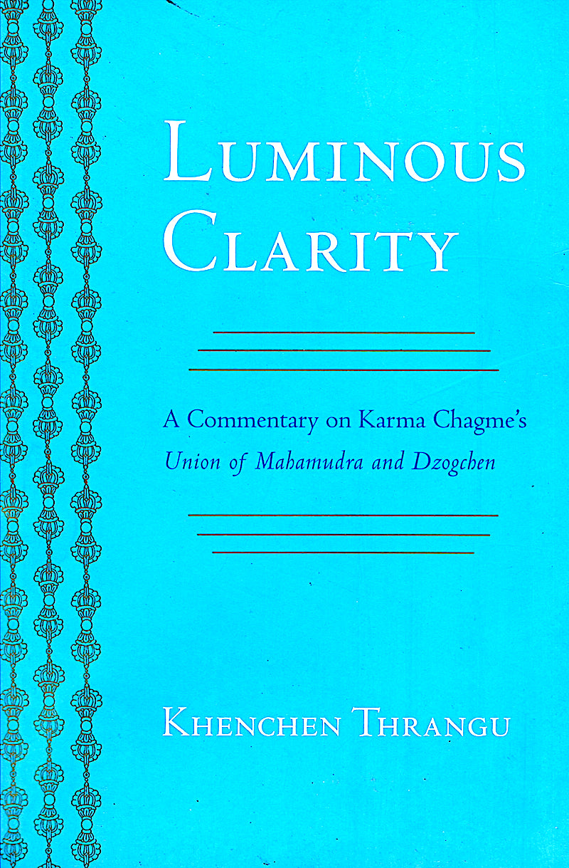 Luminous Clarity: Union of Mahamudra and Dzogch