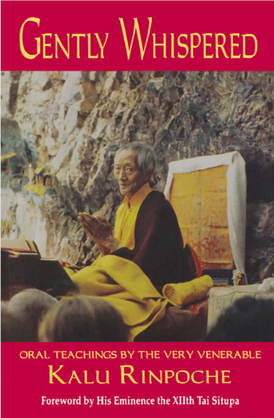 Kalu Rinpoche Gently Whispered Teachings (PDF)