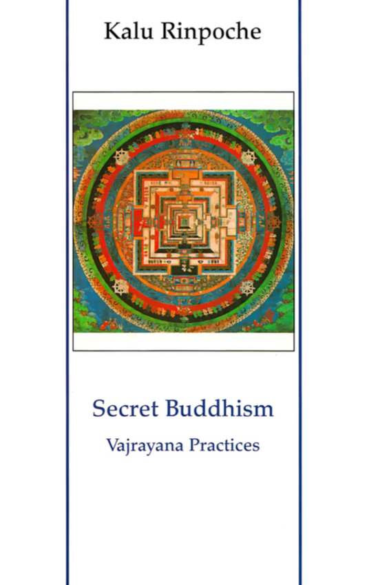 Kalu Rinpoche Secret Buddhism, The Vajrayana (PDF)