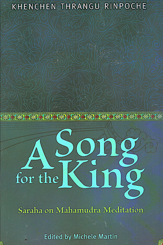 Song for the King: Saraha's Doha on Mahamudra (Book)