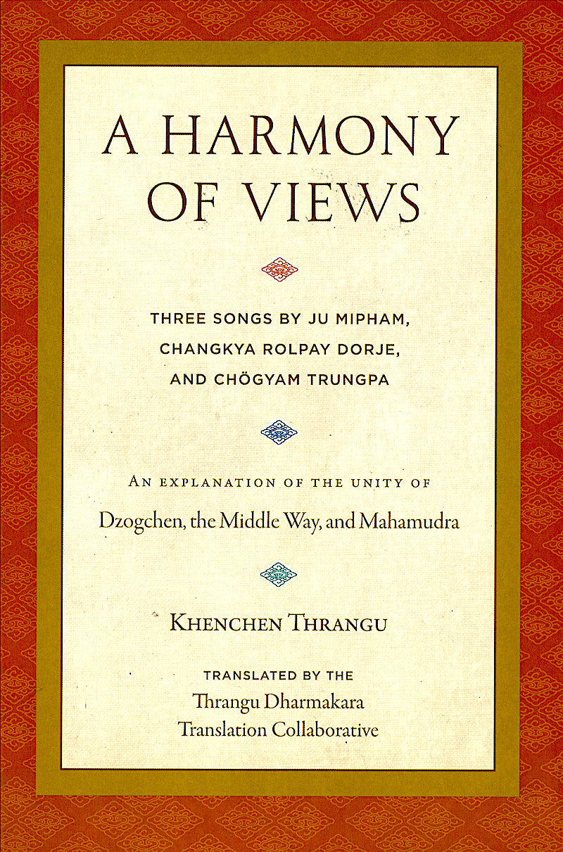 Harmony of Views of Dzogchen, Middle Way, and Mahamudra (Book)