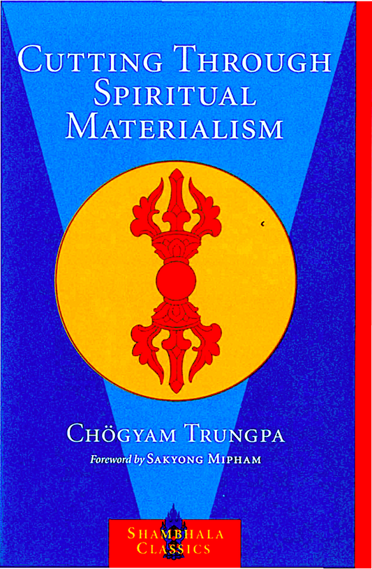 Trungpa Cutting Through Spiritual Materialism (PDF)