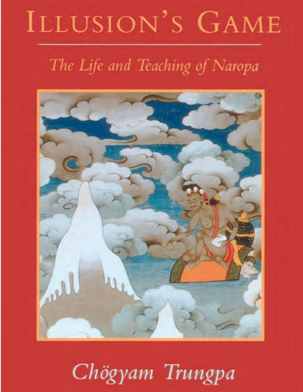 Trungpa Illusion's Game: The of Life and Teachings of Naropa (PDF)